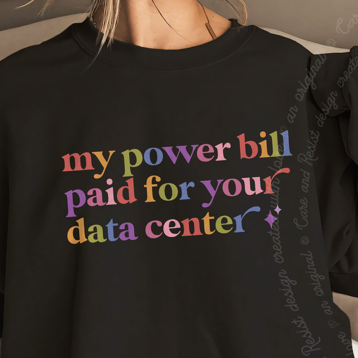 My Power Bill Paid for Your Data Center Care & Resist Gildan crewneck sweatshirt in Black