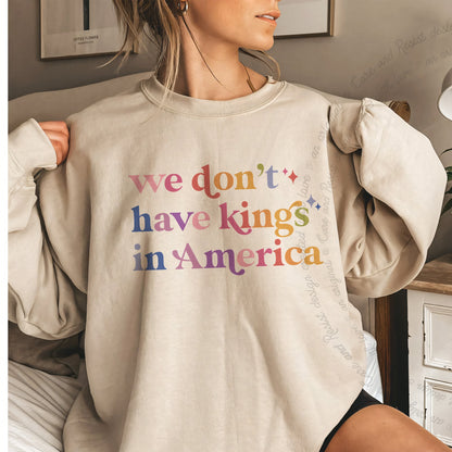We Don't Have Kings in America Care & Resist Gildan crewneck sweatshirt in Sand