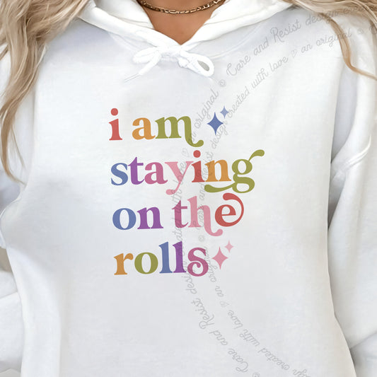 I Am Staying on the Rolls Care & Resist Gildan hoodie in White
