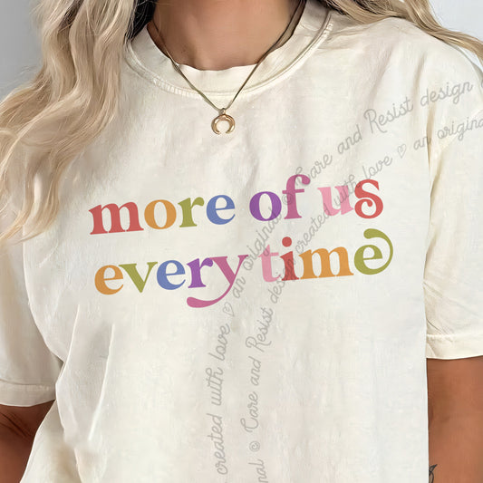 More of Us Every Time Care & Resist progressive t-shirt in Ivory