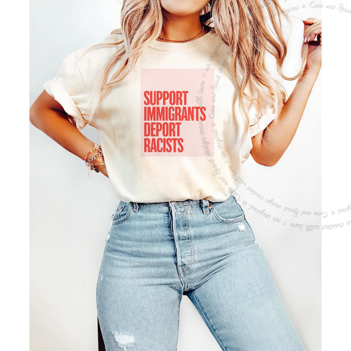 Support Immigrants Deport Racists Care & Resist progressive t-shirt in Ivory