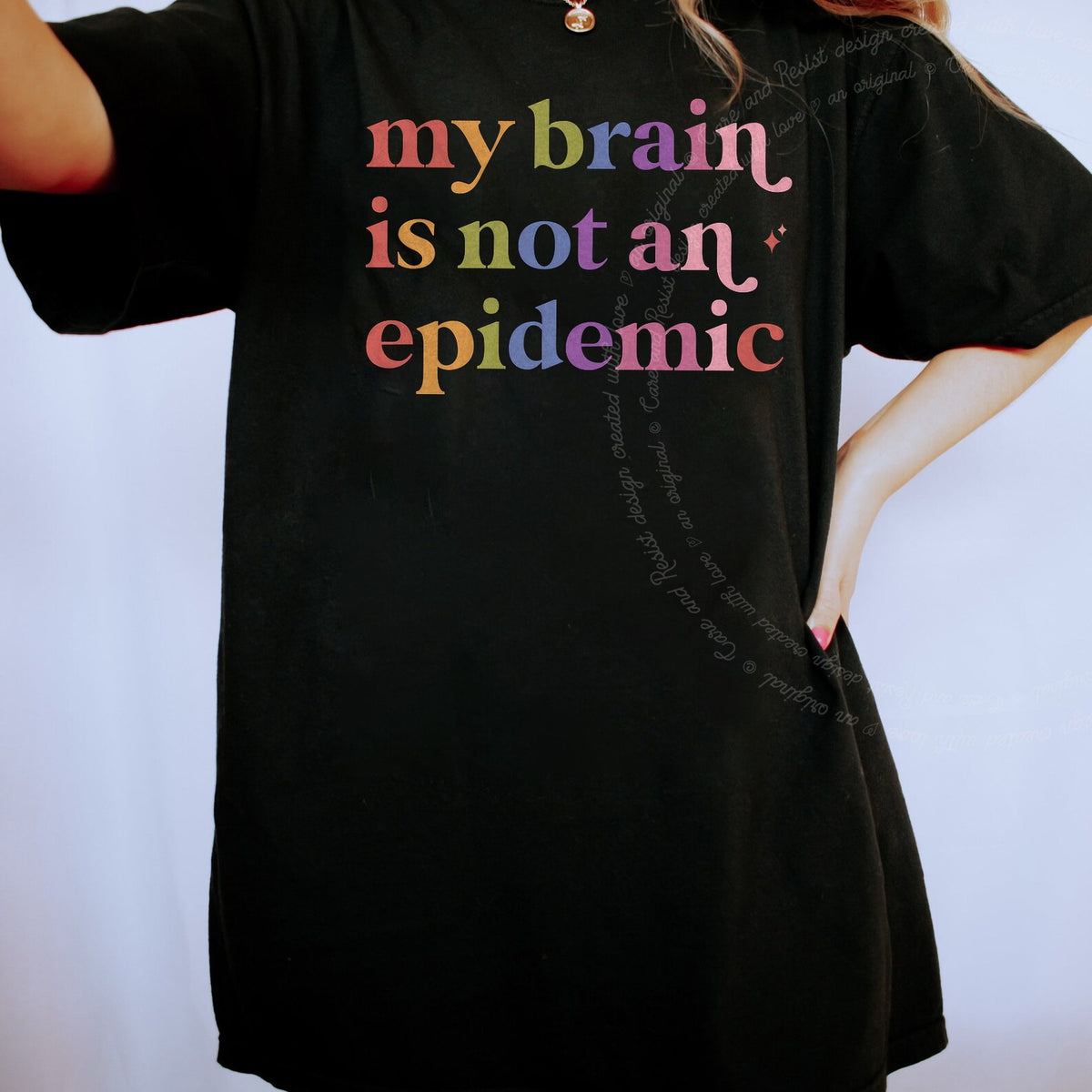My Brain is not an Epidemic Care & Resist progressive t-shirt in Black