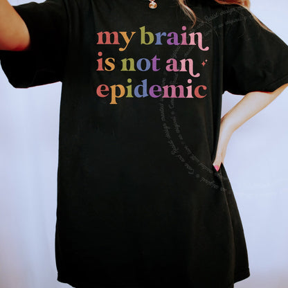 My Brain is not an Epidemic Care & Resist progressive t-shirt in Black