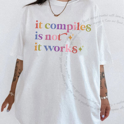 It Compiles is not It Works Care & Resist rainbow Comfort Colors tee, White