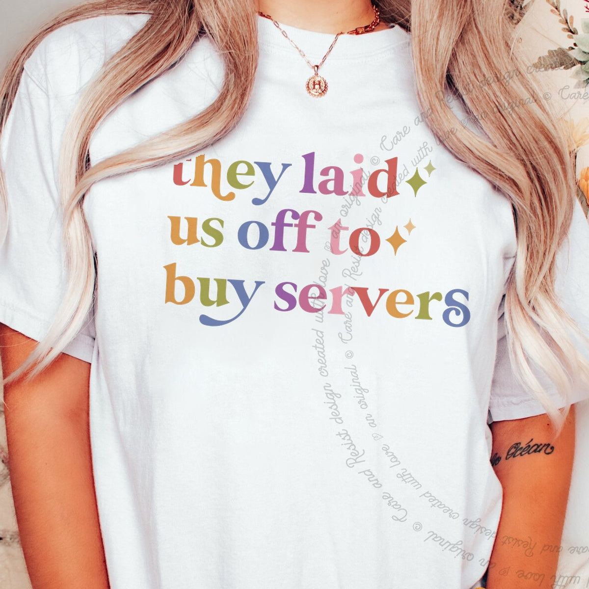 They Laid Us Off to Buy Servers Care & Resist rainbow tee