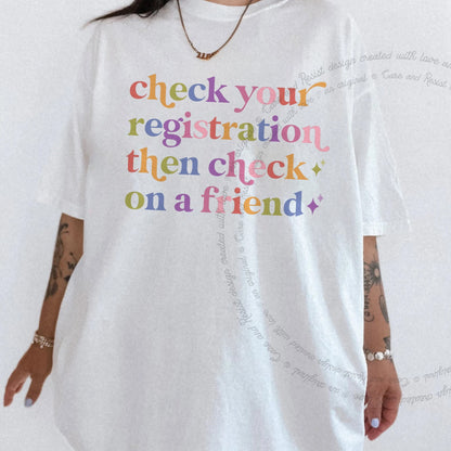Check Your Registration Then Check on a Friend Care & Resist rainbow Comfort Colors tee, White