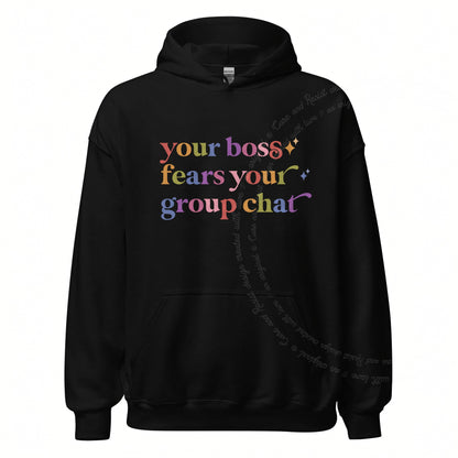 Your Boss Fears Your Group Chat Care & Resist Gildan hoodie in Black