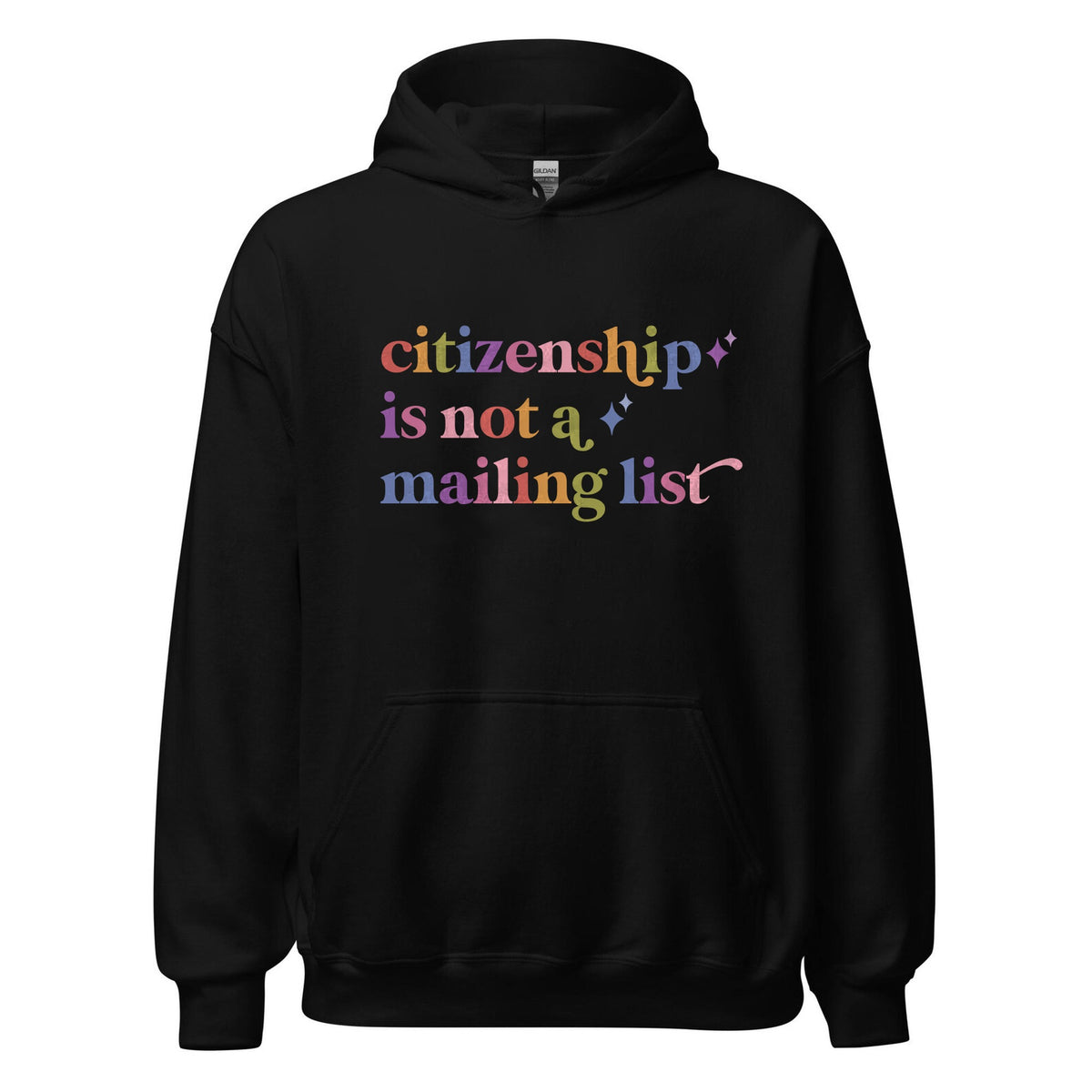 Citizenship is not a Mailing List Care & Resist Gildan hoodie in Black