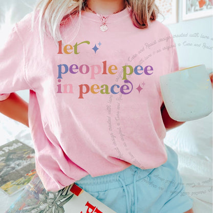 Let People Pee in Peace Care & Resist rainbow Comfort Colors tee, Blossom