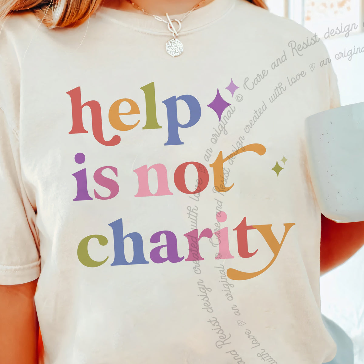 Help is not Charity Care & Resist progressive t-shirt in Ivory