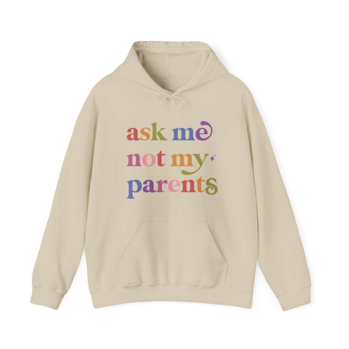 Ask Me not My Parents Care & Resist Gildan hoodie in Sand