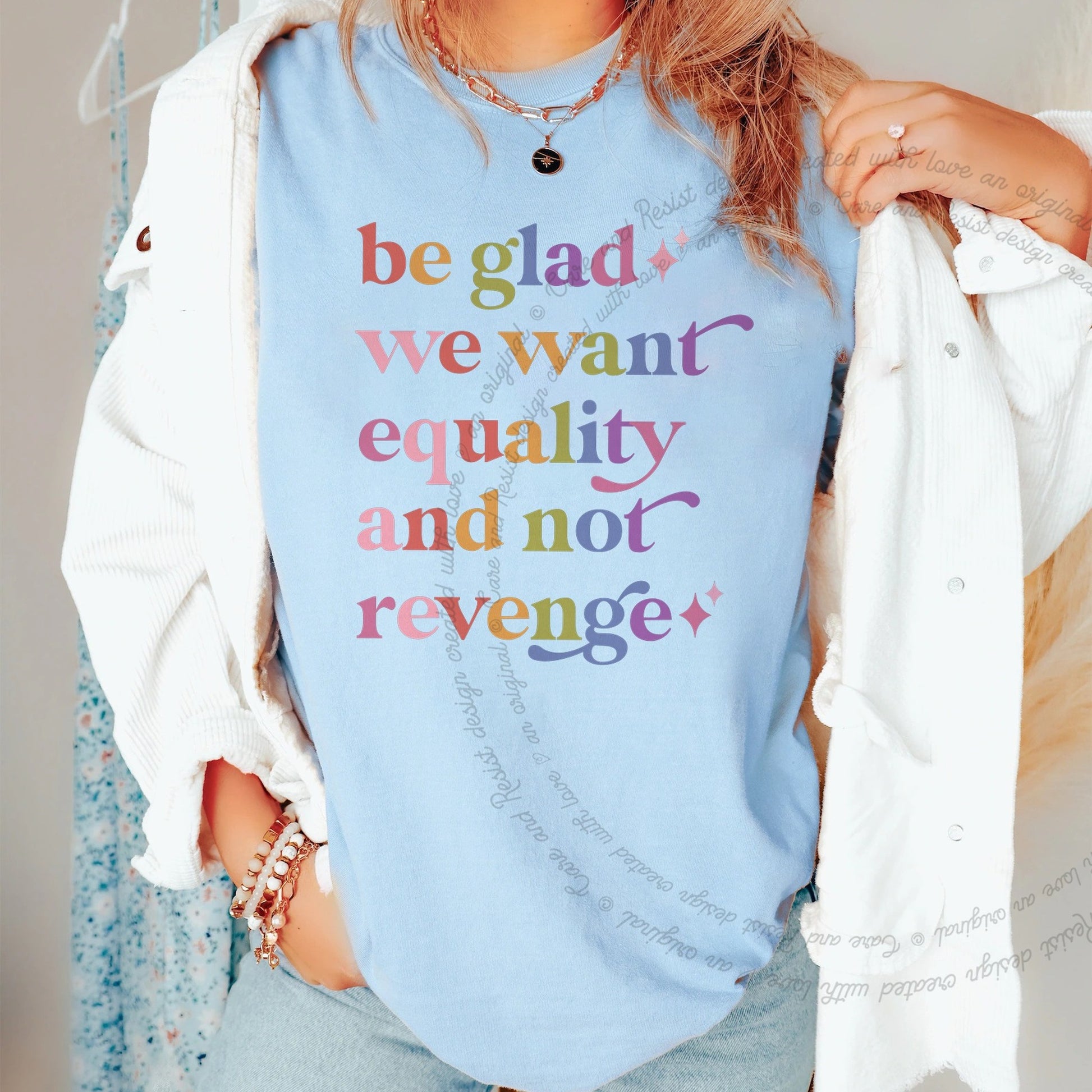 Be Glad We Want Equality and not Revenge Care & Resist rainbow Comfort Colors tee, Chambray