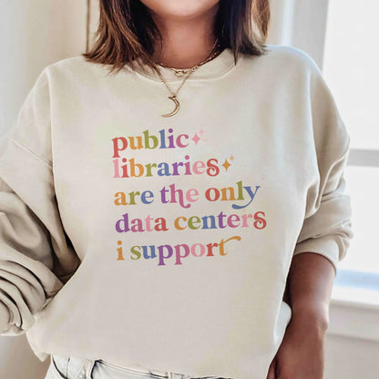 Public Libraries are the Only Data Centers I Support Care & Resist Gildan crewneck sweatshirt in Sand