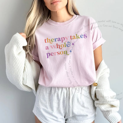 Therapy Takes a Whole Person Care & Resist rainbow Comfort Colors tee, Blossom