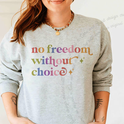 No Freedom Without Choice Care & Resist Gildan crewneck sweatshirt in Sport Grey