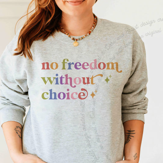 No Freedom Without Choice Care & Resist Gildan crewneck sweatshirt in Sport Grey