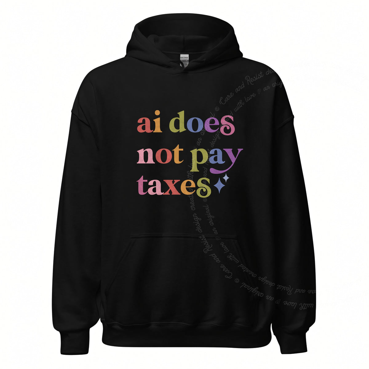 Ai Does not Pay Taxes Care & Resist Gildan hoodie in Black