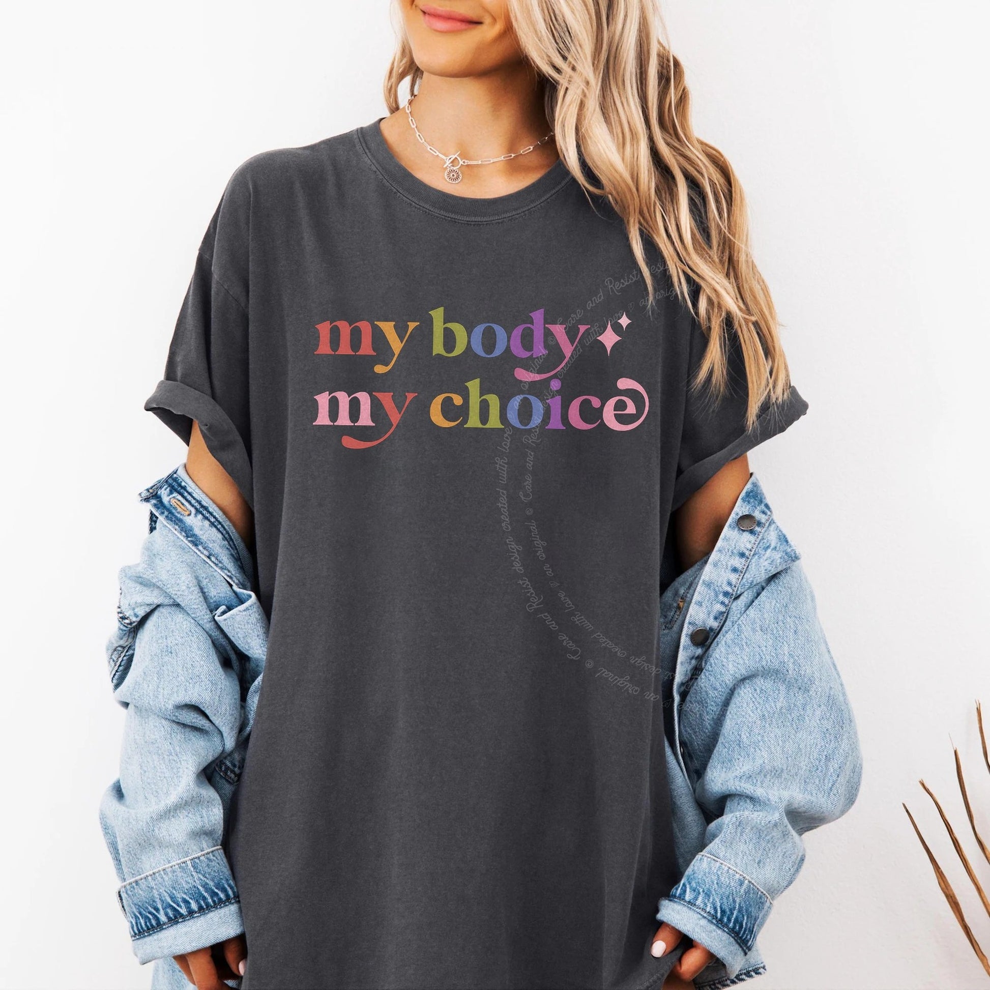 My Body My Choice Care & Resist rainbow Comfort Colors tee, Graphite