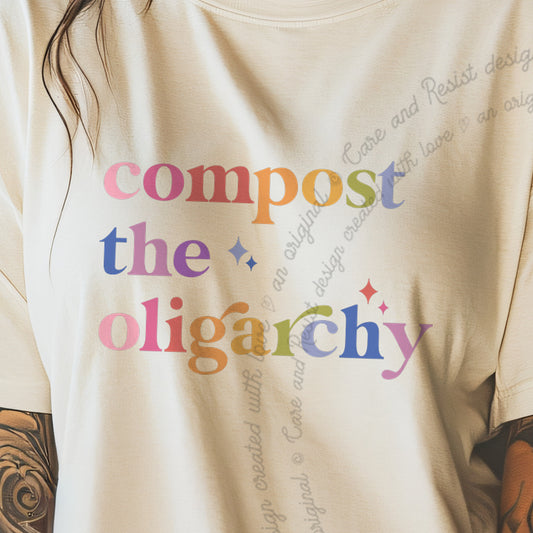 Compost the Oligarchy Care & Resist progressive t-shirt in Ivory