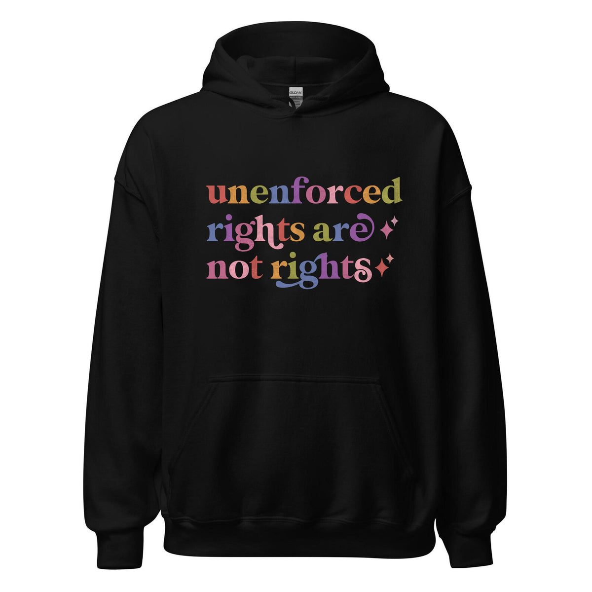 Unenforced Rights are not Rights Care & Resist Gildan hoodie in Black