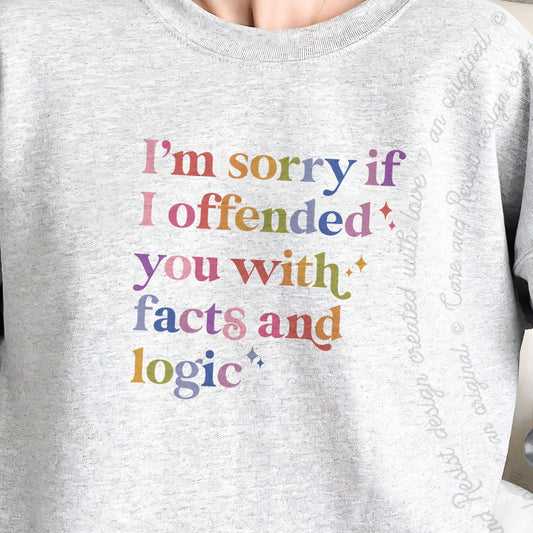 I'm Sorry If I Offended You With Facts and Logic Care & Resist Gildan crewneck sweatshirt in Sport Grey