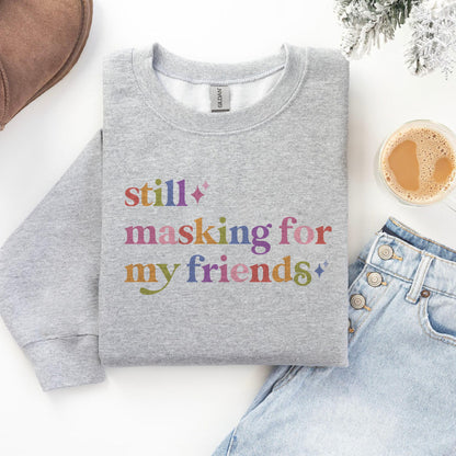 Still Masking for My Friends Care & Resist Gildan crewneck sweatshirt in Sport Grey