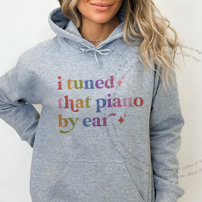 I Tuned That Piano By Ear Care & Resist Gildan hoodie in Sport Grey