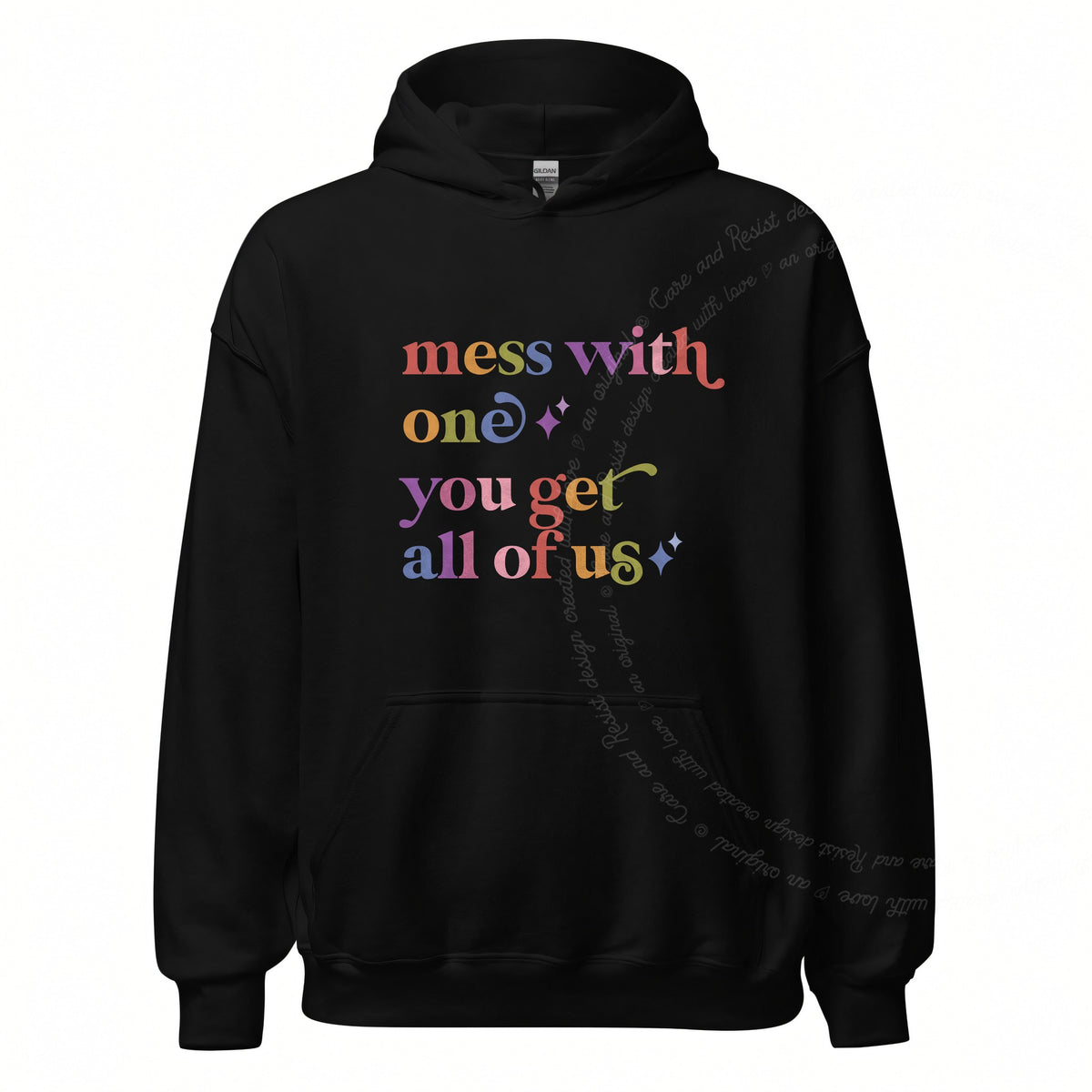 Mess With One You Get All of Us Care & Resist Gildan hoodie in Black