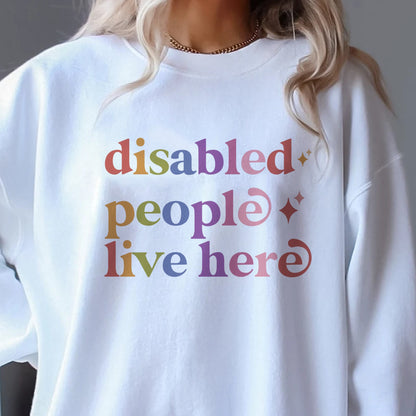Disabled People Live Here Care & Resist Gildan crewneck sweatshirt in White