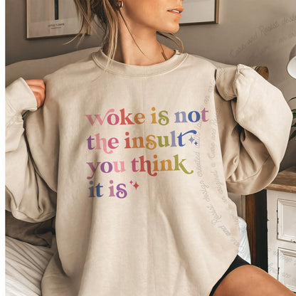 Woke Is Not the Insult You Think It Is Care & Resist Gildan crewneck sweatshirt in Sand