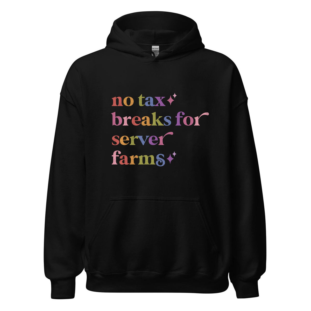 No Tax Breaks for Server Farms Care & Resist Gildan hoodie in Black