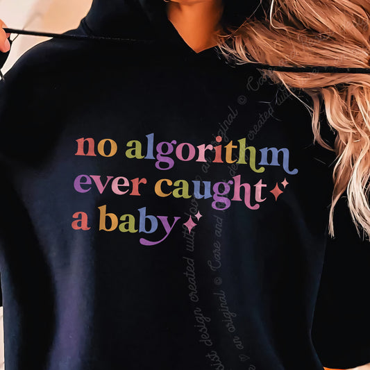 No Algorithm Ever Caught a Baby Care & Resist Gildan hoodie in Black