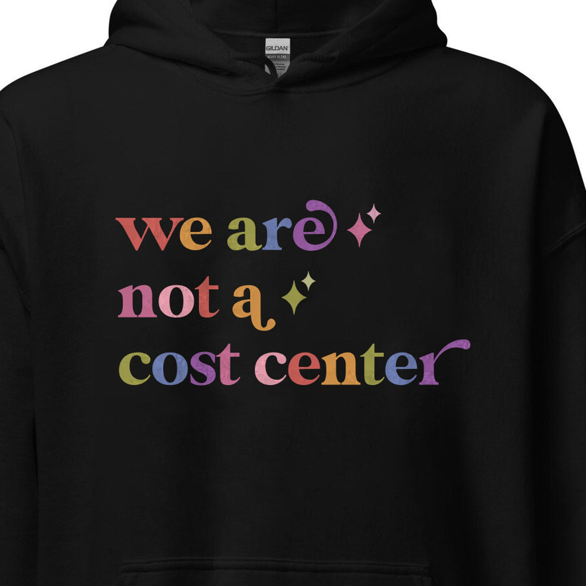 We are not a Cost Center Care & Resist Gildan hoodie in Black