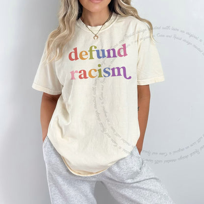 Defund Racism Care & Resist rainbow Comfort Colors tee, Ivory