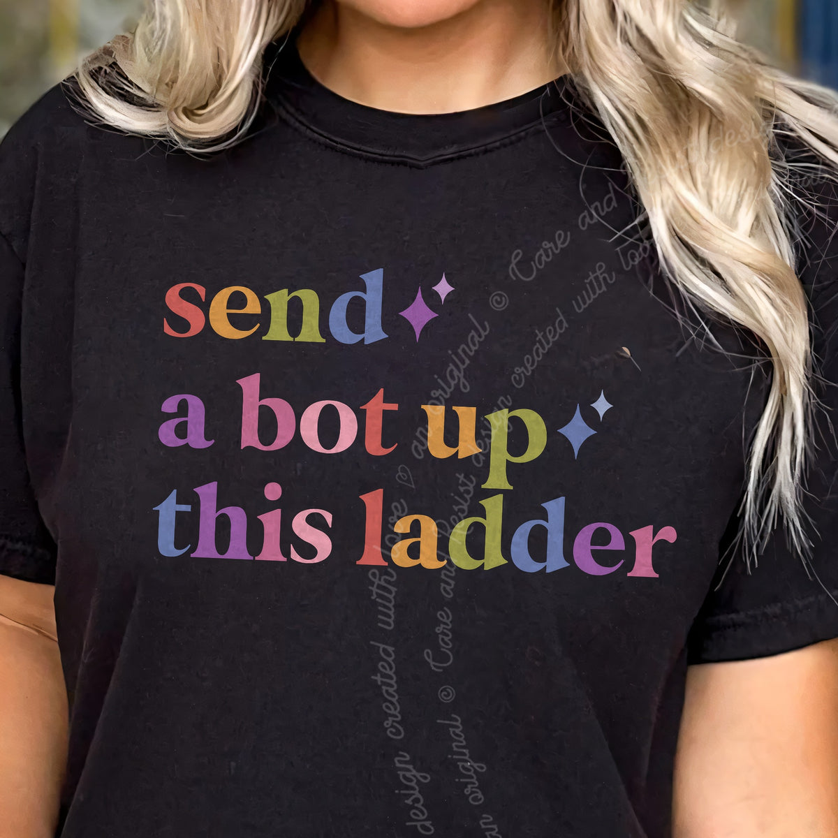 Send a Bot Up This Ladder Care & Resist tee in Black, close-up of the lettering