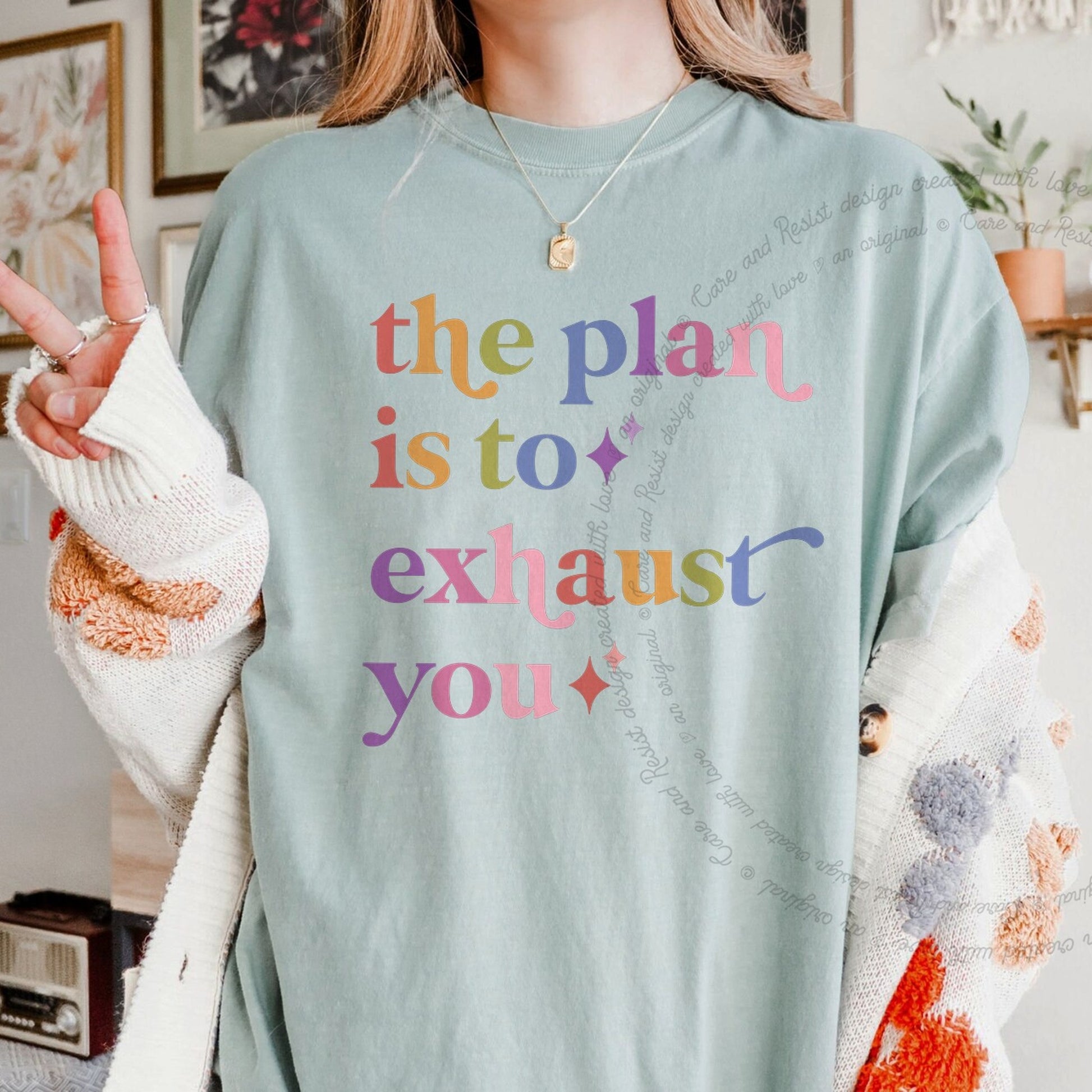 The Plan is to Exhaust You Care & Resist rainbow Comfort Colors tee, Bay