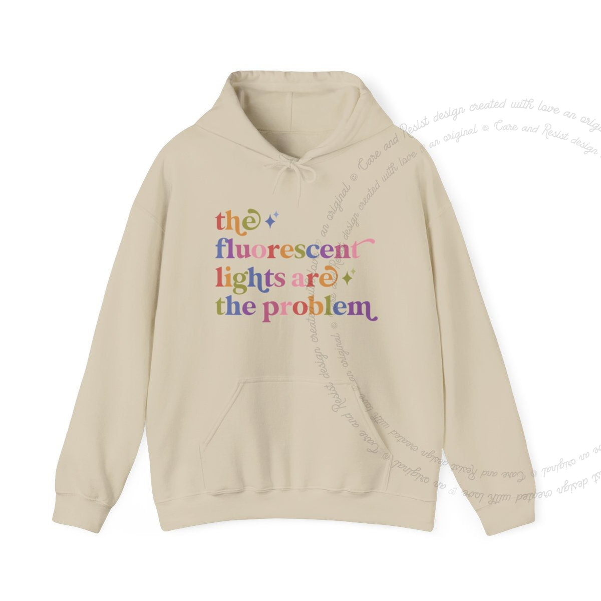 The Fluorescent Lights are the Problem Care & Resist Gildan hoodie in Sand
