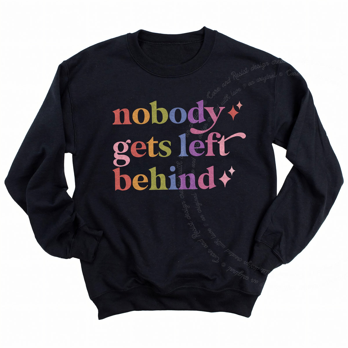 Nobody Gets Left Behind Care & Resist Gildan crewneck sweatshirt in Black