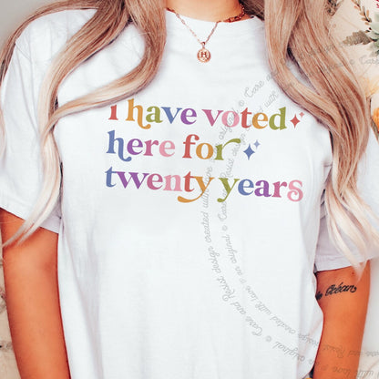 I Have Voted Here for Twenty Years Care & Resist tee in White