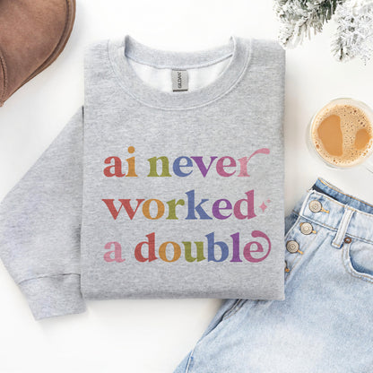 Ai Never Worked a Double Care & Resist Gildan crewneck sweatshirt in Sport Grey