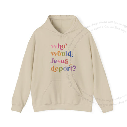 Who Would Jesus Deport? Care & Resist Gildan hoodie in Sand