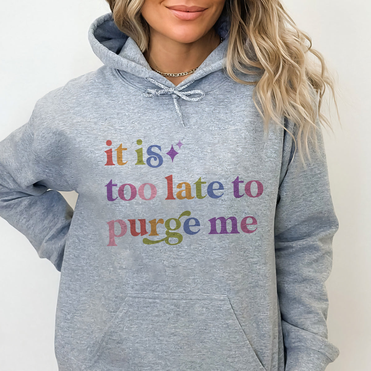 It is Too Late to Purge Me Care & Resist Gildan hoodie in Sport Grey