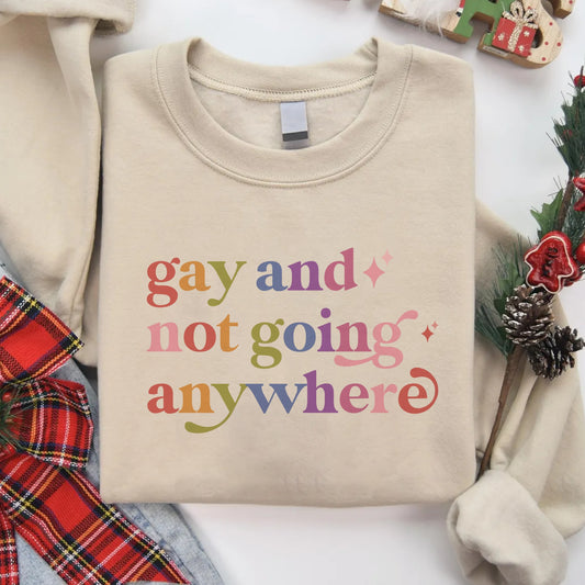 Gay and not Going Anywhere Care & Resist Gildan crewneck sweatshirt in Sand