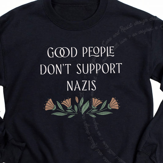 Good People Don't Support Nazis Care & Resist Gildan crewneck sweatshirt in Black
