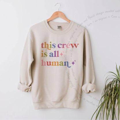 This Crew is All Human Care & Resist Gildan crewneck sweatshirt in Sand
