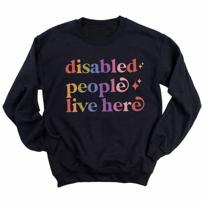 Disabled People Live Here Care & Resist Gildan crewneck sweatshirt in Black
