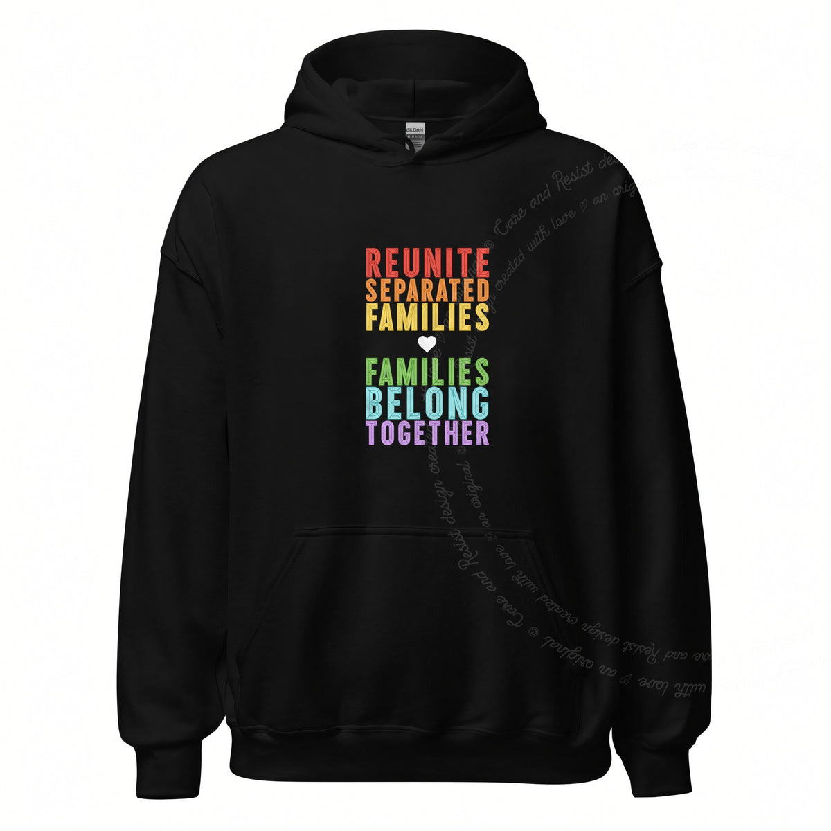 Reunite Separated Families, Families Belong Together Care & Resist Gildan hoodie in Black