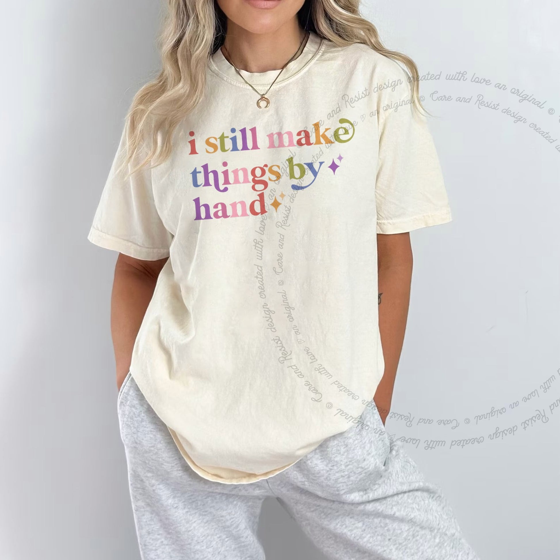 I Still Make Things By Hand Care & Resist rainbow tee