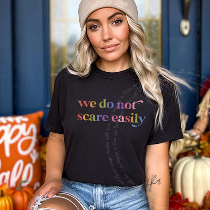 We Do not Scare Easily Care & Resist rainbow tee