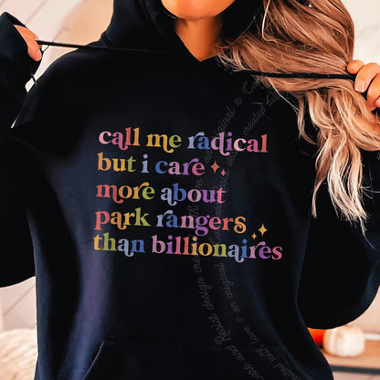 Call Me Radical but I Care More About Park Rangers Than Billionaires Care & Resist Gildan hoodie in Black